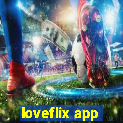 loveflix app